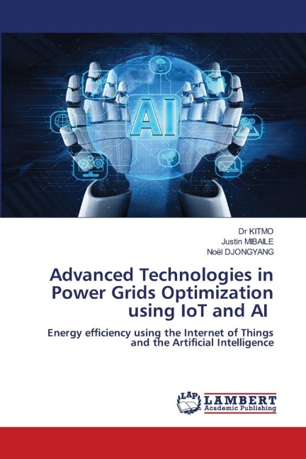 Advanced Technologies in Power Grids Optimization using IoT and AI: Energy efficiency using the Internet of Things and the Artificial Intelligence