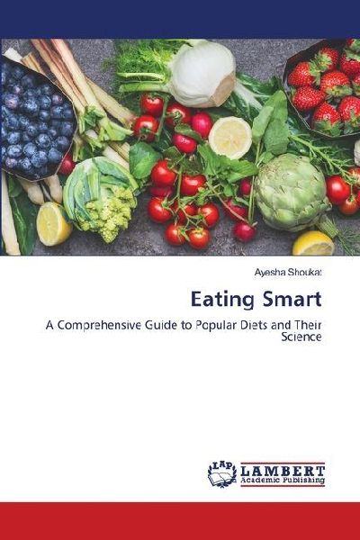 Eating Smart: A Comprehensive Guide to Popular Diets and Their Science
