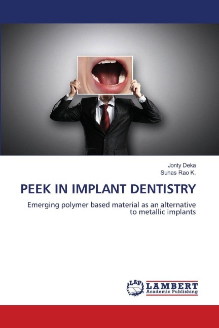 PEEK IN IMPLANT DENTISTRY: Emerging polymer based material as an alternative to metallic implants