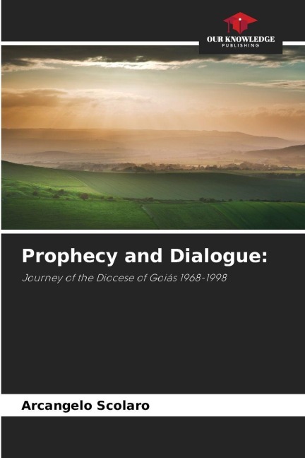 Prophecy and Dialogue:: Journey of the Diocese of Goiás 1968-1998