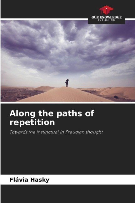 Along the paths of repetition: Towards the instinctual in Freudian thought