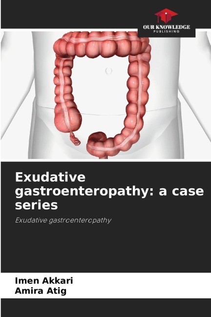 Exudative gastroenteropathy: a case series: Exudative gastroenteropathy