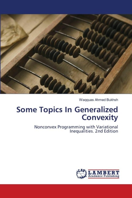 Some Topics In Generalized Convexity: Nonconvex Programming with Variational Inequalities. 2nd Edition