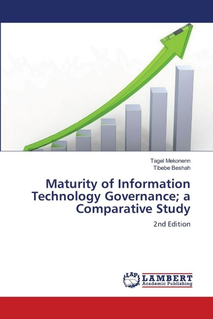 Maturity of Information Technology Governance; a Comparative Study: 2nd Edition