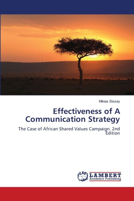 Effectiveness of A Communication Strategy: The Case of African Shared Values Campaign. 2nd Edition