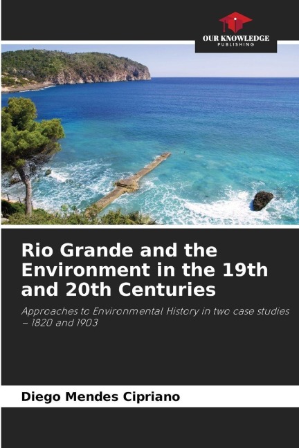 Rio Grande and the Environment in the 19th and 20th Centuries: Approaches to Environmental History in two case studies - 1820 and 1903