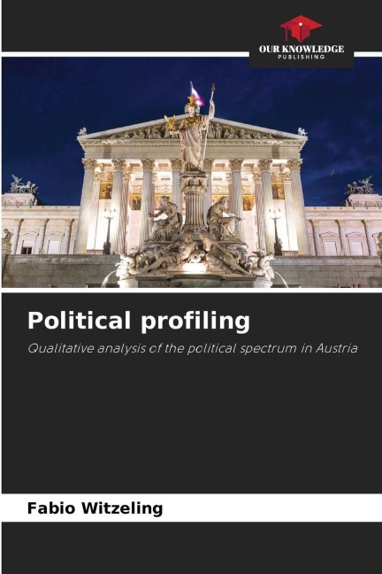 Political profiling: Qualitative analysis of the political spectrum in Austria