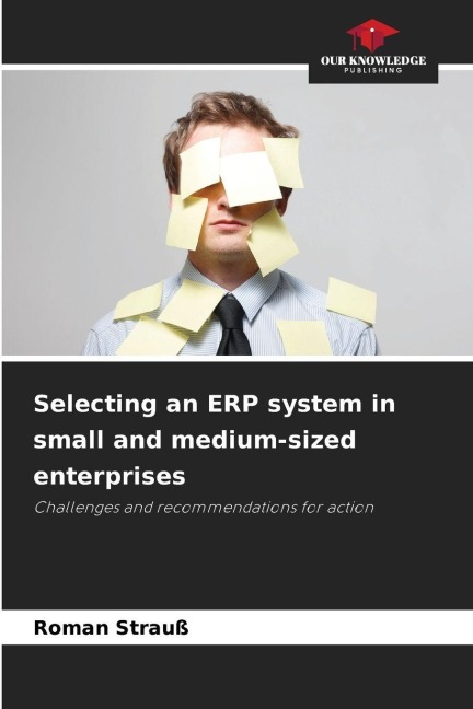 Selecting an ERP system in small and medium-sized enterprises: Challenges and recommendations for action