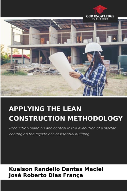 APPLYING THE LEAN CONSTRUCTION METHODOLOGY: Production planning and control in the execution of a mortar coating on the façade of a residential building