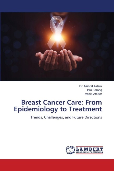 Breast Cancer Care: From Epidemiology to Treatment: Trends, Challenges, and Future Directions