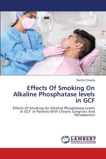 Effects Of Smoking On Alkaline Phosphatase levels in GCF: Effects Of Smoking On Alkaline Phosphatase Levels In GCF In Patients With Chronic Gingivitis And Periodontitis