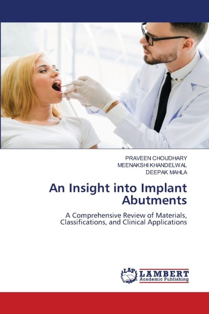 An Insight into Implant Abutments: A Comprehensive Review of Materials, Classifications, and Clinical Applications