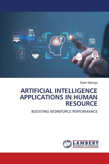 ARTIFICIAL INTELLIGENCE APPLICATIONS IN HUMAN RESOURCE: BOOSTING WORKFORCE PERFORMANCE