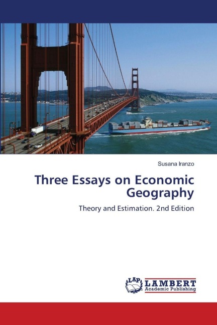 Three Essays on Economic Geography: Theory and Estimation. 2nd Edition