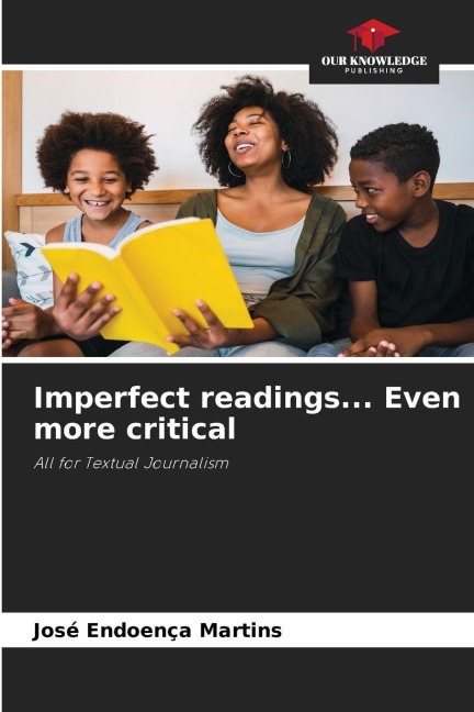 Imperfect readings... Even more critical: All for Textual Journalism