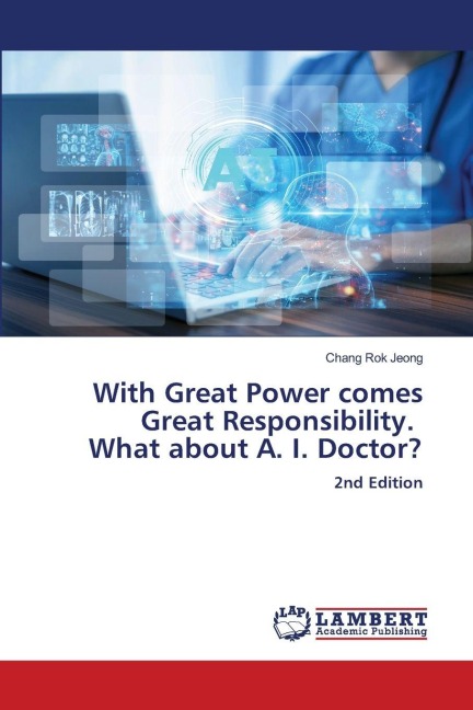 With Great Power comes Great Responsibility. What about A. I. Doctor?: 2nd Edition