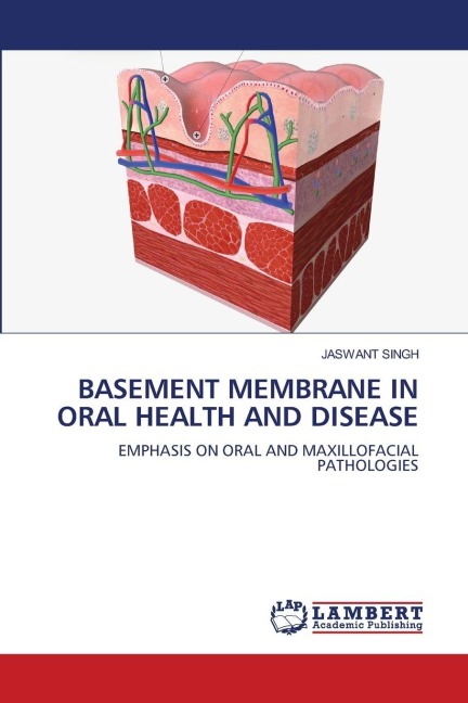 BASEMENT MEMBRANE IN ORAL HEALTH AND DISEASE: EMPHASIS ON ORAL AND MAXILLOFACIAL PATHOLOGIES