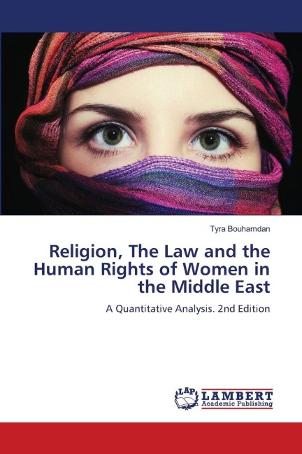 Religion, The Law and the Human Rights of Women in the Middle East: A Quantitative Analysis. 2nd Edition