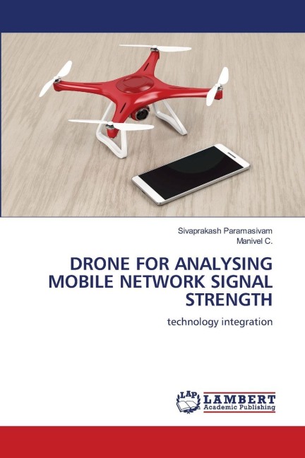 DRONE FOR ANALYSING MOBILE NETWORK SIGNAL STRENGTH: technology integration
