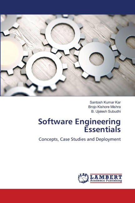 Software Engineering Essentials: Concepts, Case Studies and Deployment