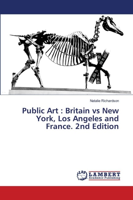 Public Art : Britain vs New York, Los Angeles and France. 2nd Edition