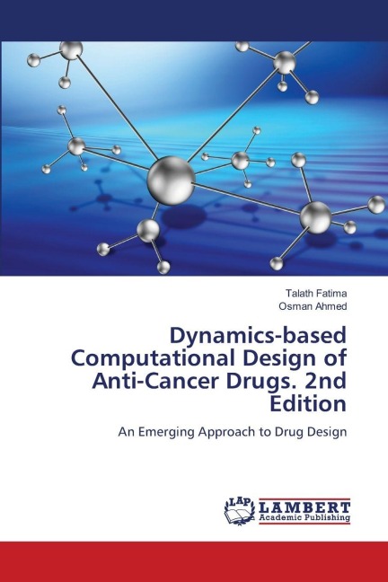 Dynamics-based Computational Design of Anti-Cancer Drugs. 2nd Edition: An Emerging Approach to Drug Design