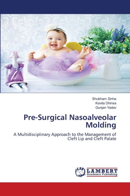 Pre-Surgical Nasoalveolar Molding: A Multidisciplinary Approach to the Management of Cleft Lip and Cleft Palate