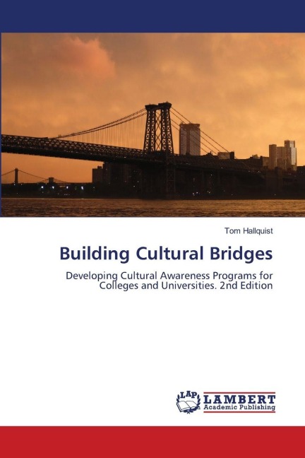 Building Cultural Bridges: Developing Cultural Awareness Programs for Colleges and Universities. 2nd Edition