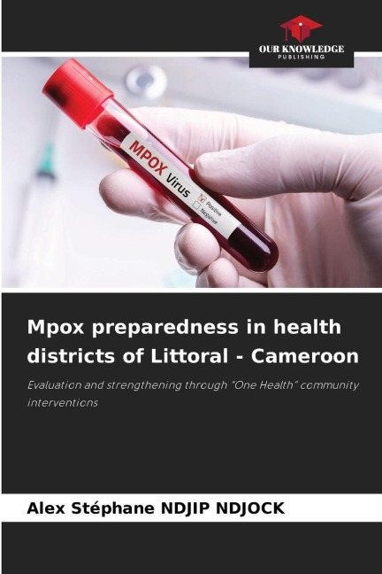 Mpox preparedness in health districts of Littoral - Cameroon: Evaluation and strengthening through One Health community interventions