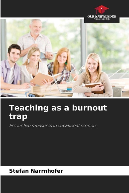 Teaching as a burnout trap: Preventive measures in vocational schools