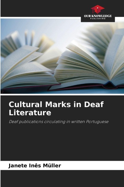 Cultural Marks in Deaf Literature: Deaf publications circulating in written Portuguese