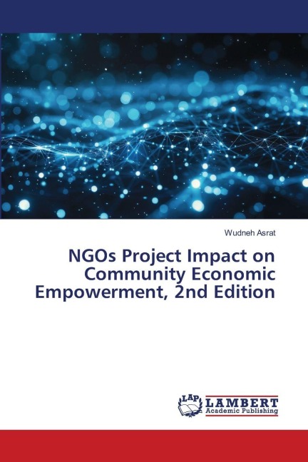 NGOs Project Impact on Community Economic Empowerment, 2nd Edition