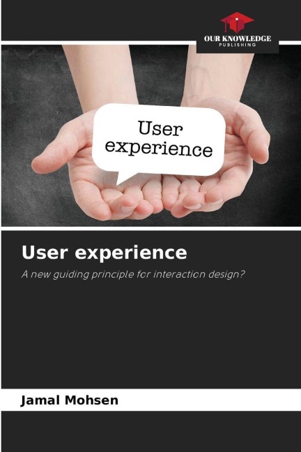 User experience: A new guiding principle for interaction design?