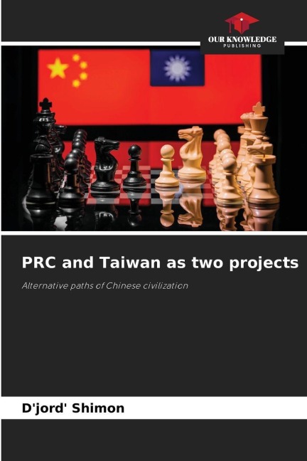 PRC and Taiwan as two projects: Alternative paths of Chinese civilization