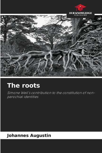 The roots: Simone Weils contribution to the constitution of non-parochial identities