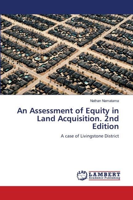 An Assessment of Equity in Land Acquisition. 2nd Edition: A case of Livingstone District