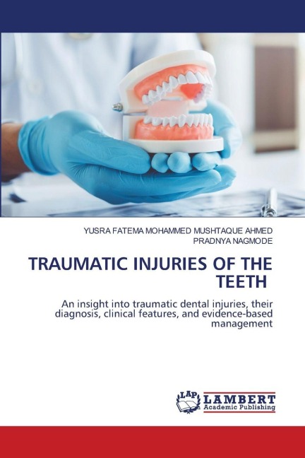 TRAUMATIC INJURIES OF THE TEETH: An insight into traumatic dental injuries, their diagnosis, clinical features, and evidence-based management