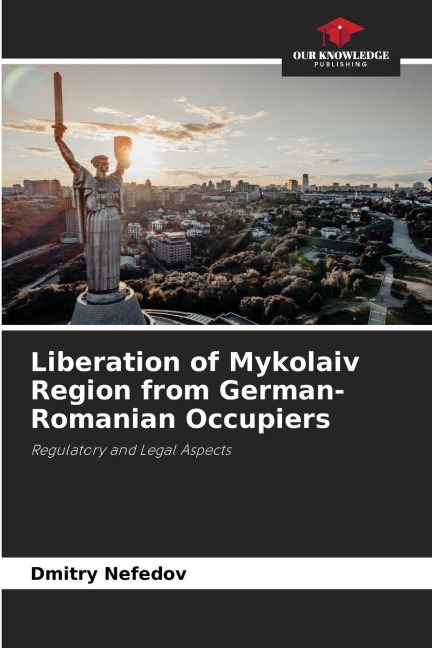 Liberation of Mykolaiv Region from German-Romanian Occupiers: Regulatory and Legal Aspects
