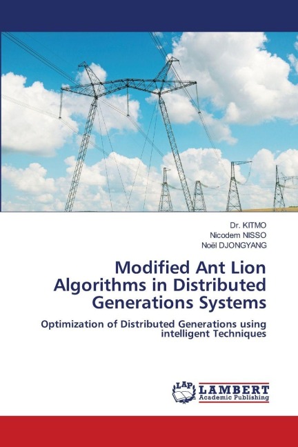 Modified Ant Lion Algorithms in Distributed Generations Systems: Optimization of Distributed Generations using intelligent Techniques