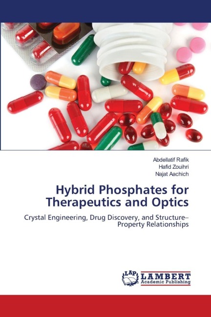 Hybrid Phosphates for Therapeutics and Optics: Crystal Engineering, Drug Discovery, and Structure-Property Relationships