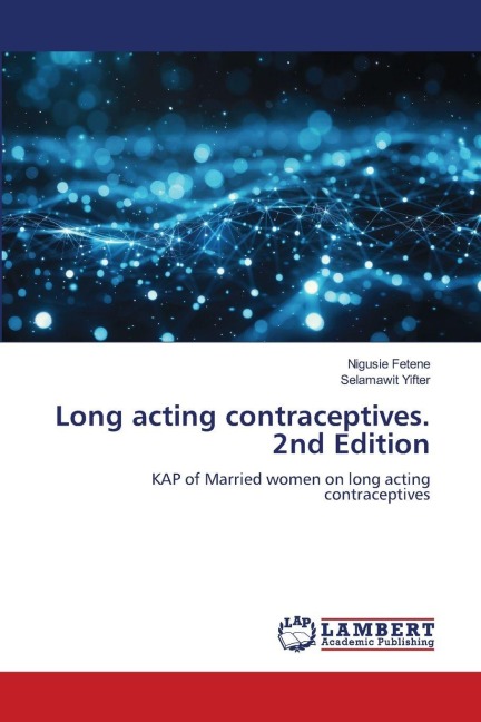 Long acting contraceptives. 2nd Edition: KAP of Married women on long acting contraceptives