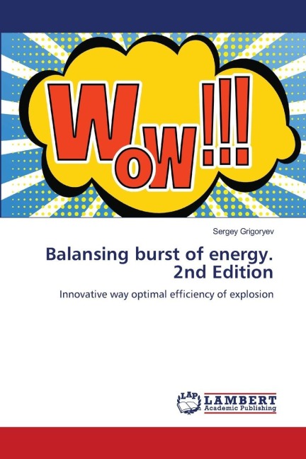 Balansing burst of energy. 2nd Edition: Innovative way optimal efficiency of explosion