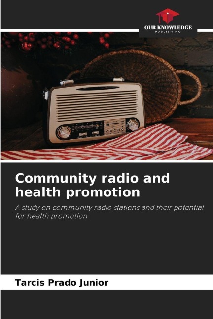 Community radio and health promotion: A study on community radio stations and their potential for health promotion
