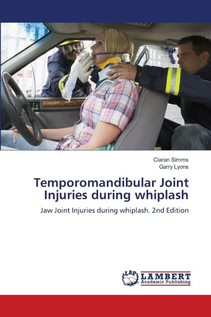Temporomandibular Joint Injuries during whiplash: Jaw Joint Injuries during whiplash. 2nd Edition