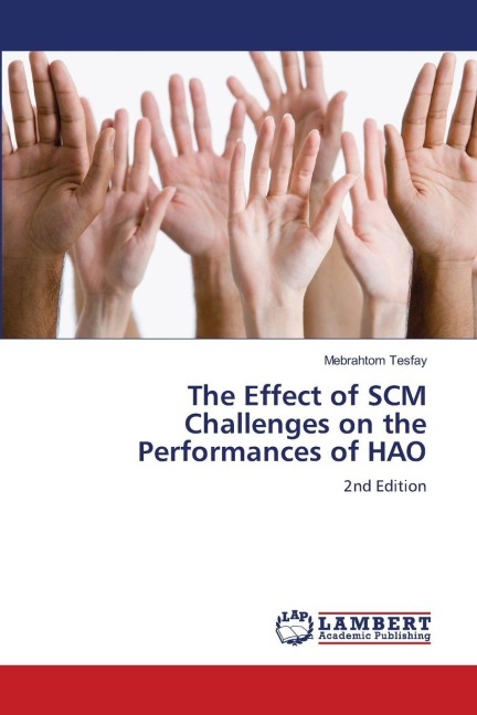 The Effect of SCM Challenges on the Performances of HAO: 2nd Edition