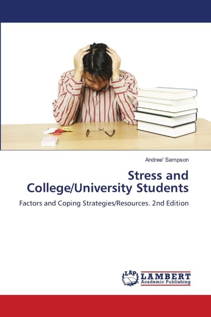 Stress and College/University Students: Factors and Coping Strategies/Resources. 2nd Edition