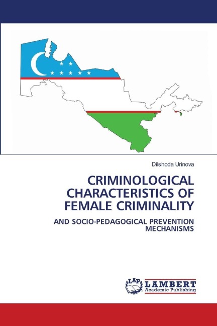 CRIMINOLOGICAL CHARACTERISTICS OF FEMALE CRIMINALITY: AND SOCIO-PEDAGOGICAL PREVENTION MECHANISMS