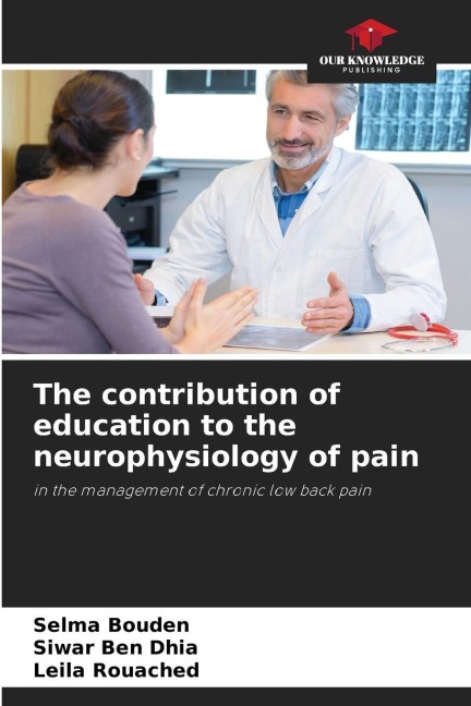 The contribution of education to the neurophysiology of pain: in the management of chronic low back pain
