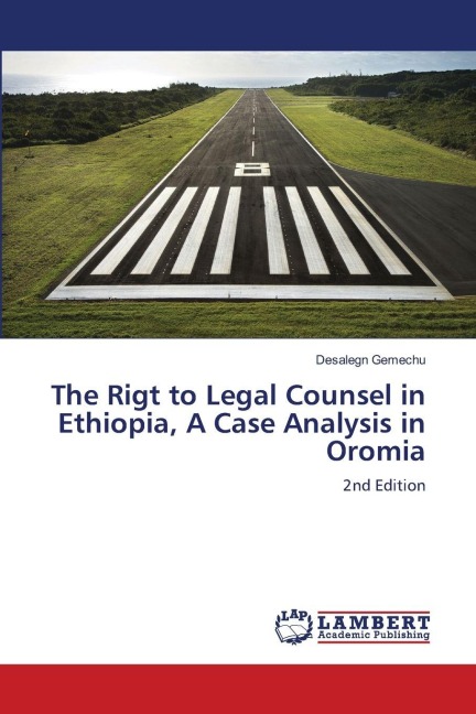 The Rigt to Legal Counsel in Ethiopia, A Case Analysis in Oromia: 2nd Edition