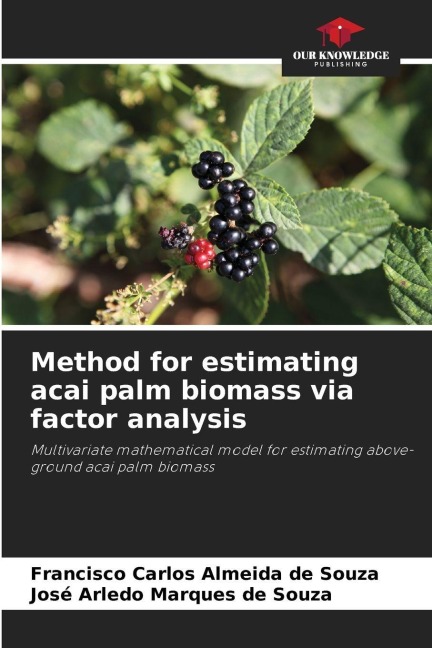 Method for estimating acai palm biomass via factor analysis: Multivariate mathematical model for estimating above-ground acai palm biomass